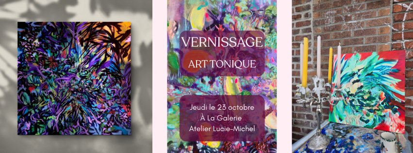 Vernissage Expo Art Tonique by La Marquise de Ville-Émard