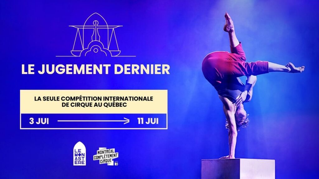 Le Jugement Dernier Returns: Experience One of the Best Montreal Circus Shows This Summer